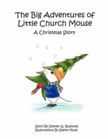 Image for The Big Adventures of Little Church Mouse : A Christmas Story