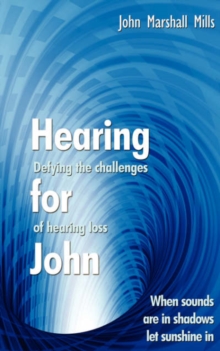 Image for Hearing for John : Defying the Challenges of Hearing Loss