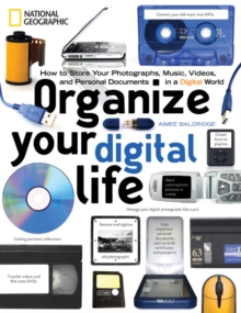 Image for Organize your digital life  : how to store your photographs, music, videos, & personal documents in a digital world