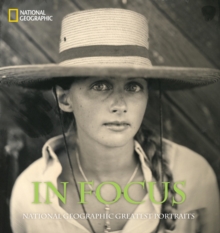 Image for In focus  : National Geographic greatest portraits.
