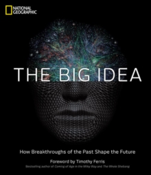 Image for The big idea  : how the greatest breakthroughs of all time are shaping our future