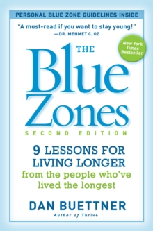 The Blue Zones 2nd Edition: 9 Lessons for Living Longer From the People Who’ve Lived the Longest