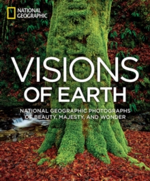 Image for Visions of Earth  : National Geographic photographs of beauty, majesty, wonder