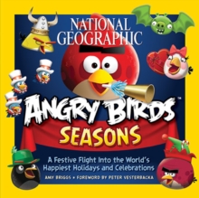 Image for National Geographic Angry Birds seasons  : a festive flight into the world's happiest holidays and celebrations