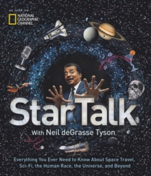 Image for StarTalk  : everything you ever need to know about space travel, sci-fi, the human race, the universe, and beyond