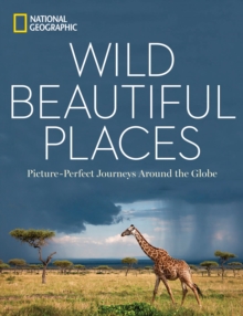Image for Wild, beautiful places  : 50 picture-perfect journeys around the globe