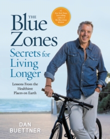 Image for The Blue Zones secrets for living longer  : lessons from the healthiest places on Earth