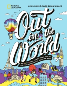 Out in the World: An LGBTQIA+ (and Friends!) Travel Guide to More Than 100 Destinations Around the  World