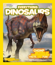 Image for Everything Dinosaurs : Chomp on Tons of Earthshaking Facts and Fun