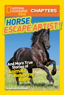 Image for National Geographic Kids Chapters: Horse Escape Artist : And More True Stories of Animals Behaving Badly