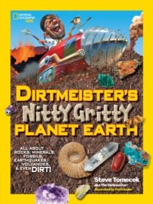 Image for Dirtmeister's nitty gritty planet Earth  : all about rocks, minerals, fossils, earthquakes, volcanoes, and even dirt!