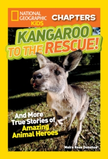 Image for National Geographic Kids Chapters: Kangaroo to the Rescue! : And More True Stories of Amazing Animal Heroes