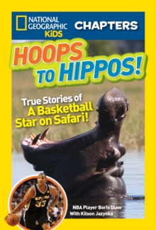 Image for National Geographic Kids Chapters: Hoops to Hippos! : True Stories of a Basketball Star on Safari