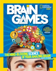 Image for Brain games  : the mind-blowing science of your amazing brain