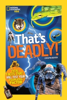 Image for That's deadly  : fatal facts that will test your fearless factor