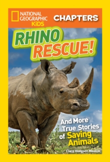 Image for National Geographic Kids Chapters: Rhino Rescue : And More True Stories of Saving Animals