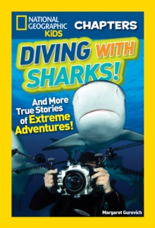 Image for National Geographic Kids Chapters: Diving With Sharks! : And More True Stories of Extreme Adventures!
