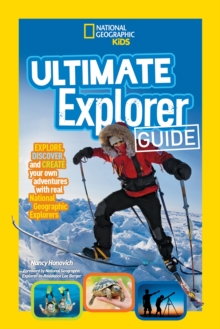 Image for Ultimate explorer guide  : explore, discover, and create your own adventures with real National Geographic explorers as your guides!