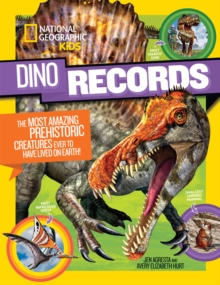 Image for Dino Records : The Most Amazing Prehistoric Creatures Ever to Have Lived on Earth!
