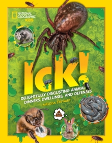 Image for Ick!  : delightfully disgusting animal dinners, dwellings, and defenses