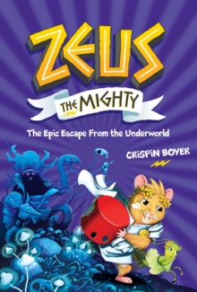 Image for Zeus the Mighty: The Epic Escape from the Underworld (Book 4)