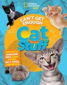 Image for Can't Get Enough Cat Stuff : Fun Facts, Awesome Info, Cool Games, Silly Jokes, and More!