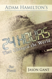 Image for Adam Hamilton's 24 Hours That Changed the World for Children for Youth