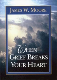 Image for When Grief Breaks Your Heart