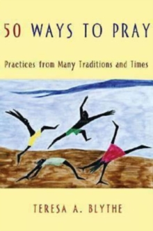 Image for 50 Ways to Pray: Practices from Many Traditions and Times