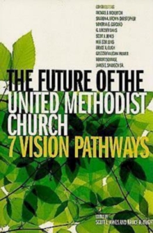 Image for Future of the United Methodist Church: 7 Vision Pathways