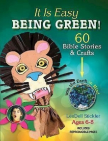 Image for It Is Easy Being Green!: 60 Bible Stories & Crafts with the Earth in Mind
