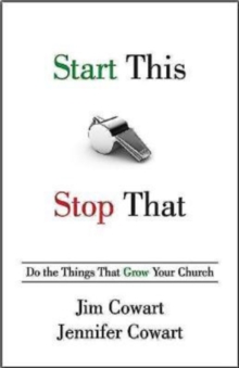 Image for Start This, Stop That: Do the Things That Grow Your Church