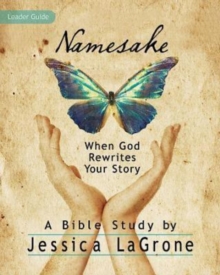 Image for Namesake: Women's Bible Study Leader Guide: When God Rewrites Your Story