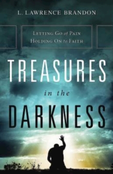 Image for Treasures in the Darkness: Letting Go of Pain, Holding On to Faith.