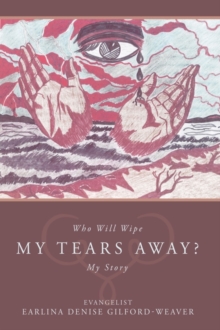Image for Who Will Wipe My Tears Away?
