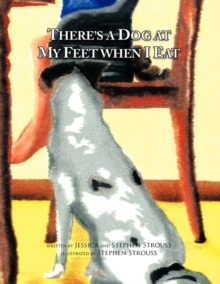 Image for There's a Dog at My Feet When I Eat