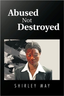 Image for Abused Not Destroyed