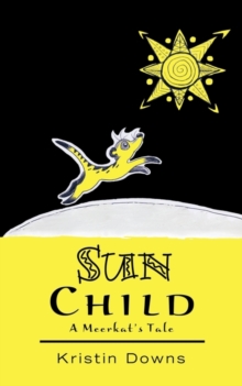 Image for Sun Child : A Meerkat's Tale