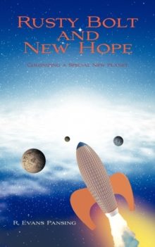 Image for Rusty Bolt and New Hope : Colonizing a Special New Planet