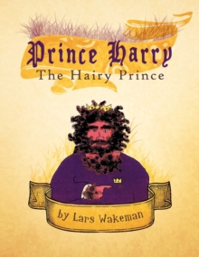 Image for Prince Harry The Hairy Prince : A Hairy Fairy Tale