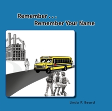 Image for Remember ... Remember Your Name
