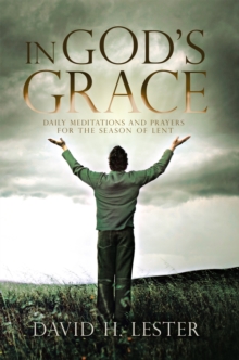 Image for In God's Grace: Daily Meditations and Prayers for the Season of Lent