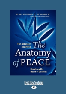 Image for The Anatomy of Peace : Resolving the Heart of Conflict