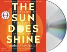 Image for The Sun Does Shine : How I Found Life and Freedom on Death Row (Oprah's Book Club Summer 2018 Selection)