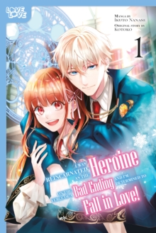 Image for I Was Reincarnated as the Heroine on the Verge of a Bad Ending, and I'm Determined to Fall in Love!, Volume 1
