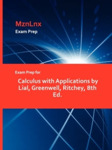 Image for Exam Prep for Calculus with Applications by Lial, Greenwell, Ritchey, 8th Ed.