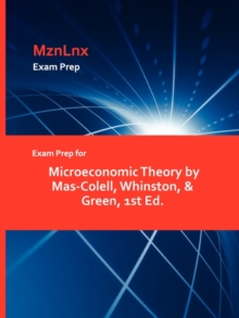 Image for Exam Prep for Microeconomic Theory by Mas-Colell, Whinston, & Green, 1st Ed.