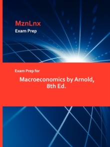 Image for Exam Prep for Macroeconomics by Arnold, 8th Ed.