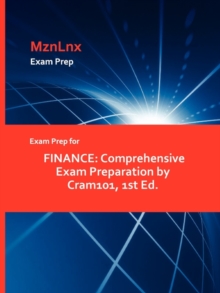 Image for Exam Prep for Finance : Comprehensive Exam Preparation by Cram101, 1st Ed.