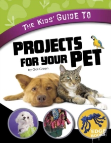 Image for The kids' guide to projects for your pet